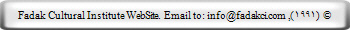  (1991), Fadak Cultural Institute WebSite. Email to: info@fadakci.com